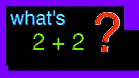 what's 2 + 2.